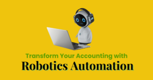 Transform Your Accounting with Robotics Automation
