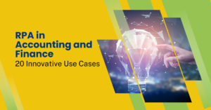 RPA in Accounting and Finance: 20 Innovative Use Cases