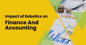 Impact of Robotics on Finance And Accounting