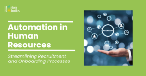 Automation in Human Resources: Streamlining Recruitment and Onboarding Processes